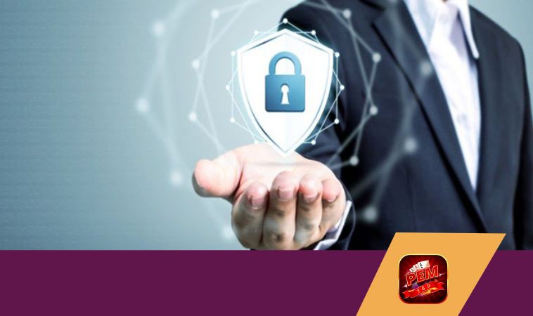 Chính sách bảo mật Pem789 – rõ ràng, minh bạch