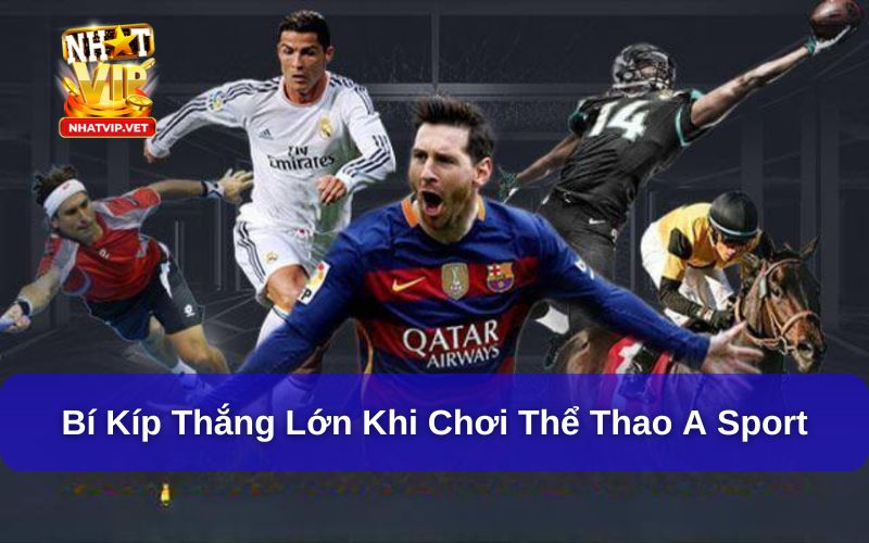 Mẹo chơi thể thao A Sport thắng lớn
